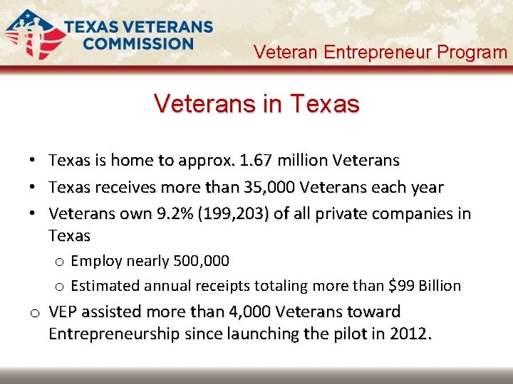 Veteran Entrepreneur Program Veterans in Texas • • • Texas is home to approx.