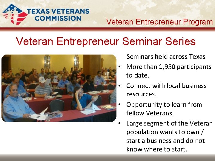 Veteran Entrepreneur Program Veteran Entrepreneur Seminar Series • • Seminars held across Texas More