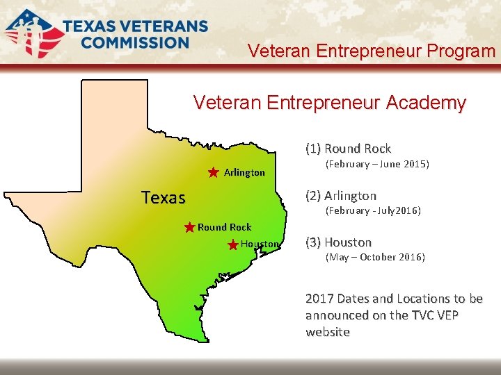 Veteran Entrepreneur Program Veteran Entrepreneur Academy (1) Round Rock Arlington Texas (February – June