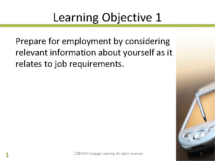 Learning Objective 1 Prepare for employment by considering relevant information about yourself as it
