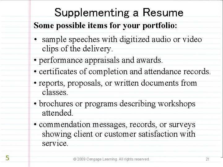 Supplementing a Resume Some possible items for your portfolio: • sample speeches with digitized