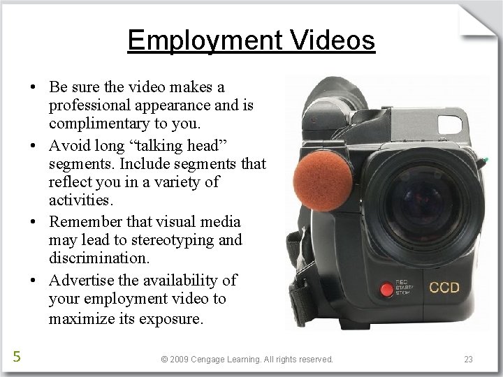 Employment Videos • Be sure the video makes a professional appearance and is complimentary