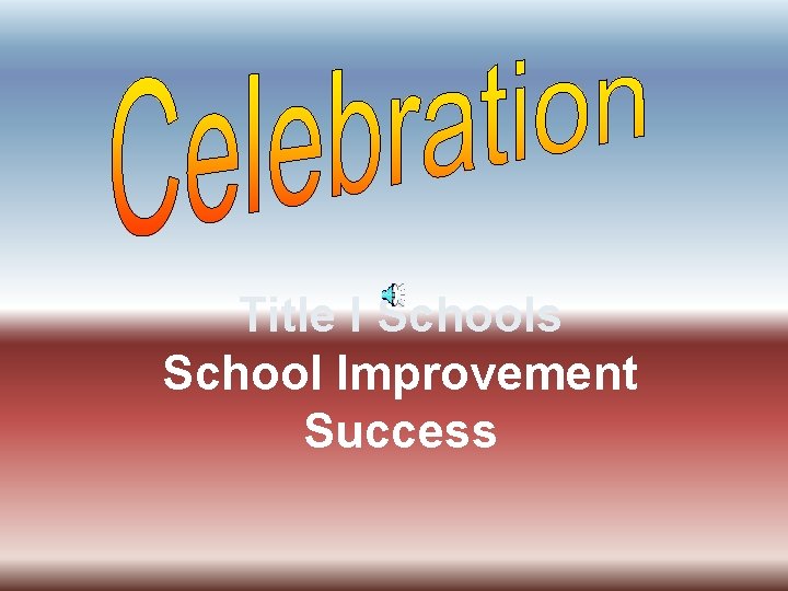 Title I Schools School Improvement Success 