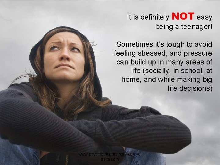 It is definitely NOT easy being a teenager! Sometimes it’s tough to avoid feeling