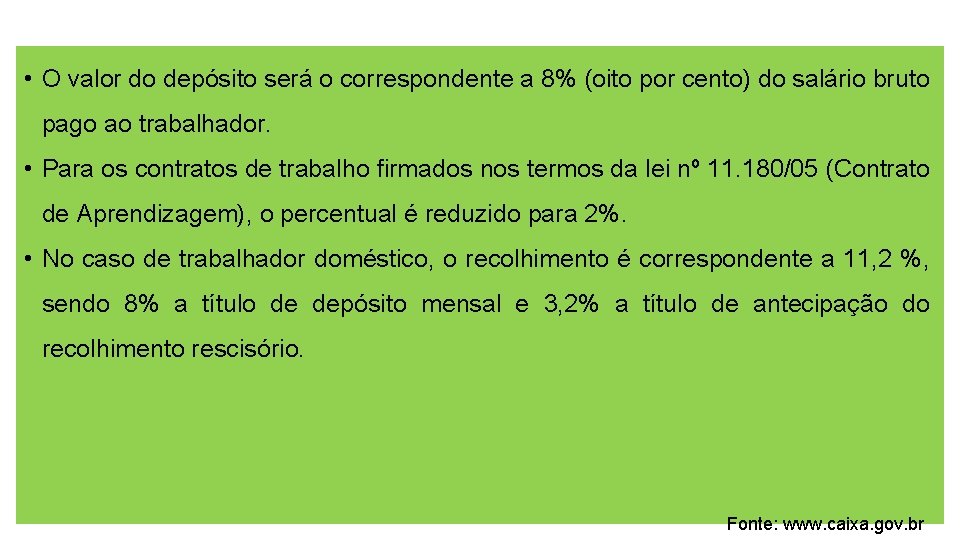  • O valor do depósito será o correspondente a 8% (oito por cento)