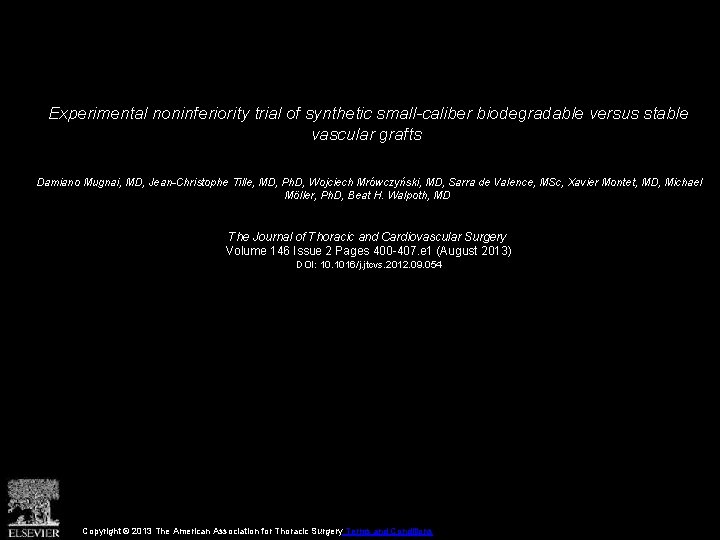 Experimental noninferiority trial of synthetic small-caliber biodegradable versus stable vascular grafts Damiano Mugnai, MD,