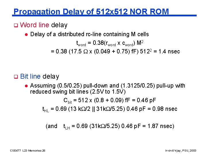 Propagation Delay of 512 x 512 NOR ROM q Word line delay l q