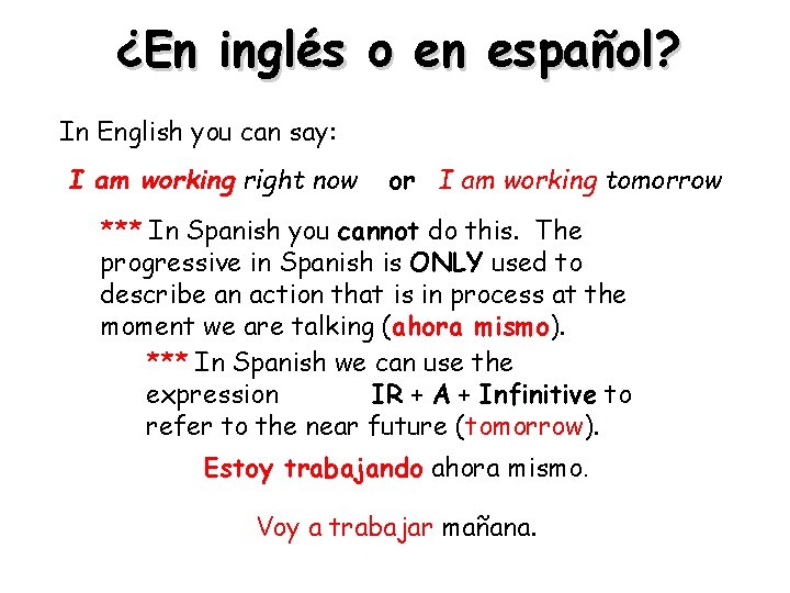 ¿En inglés o en español? In English you can say: I am working right