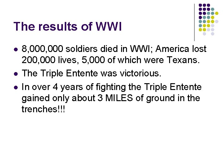 The results of WWI l l l 8, 000 soldiers died in WWI; America