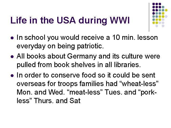Life in the USA during WWI l l l In school you would receive