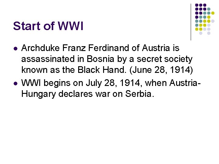 Start of WWI l l Archduke Franz Ferdinand of Austria is assassinated in Bosnia