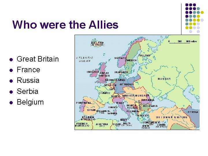 Who were the Allies l l l Great Britain France Russia Serbia Belgium 