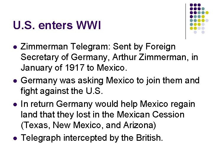 U. S. enters WWI l l Zimmerman Telegram: Sent by Foreign Secretary of Germany,