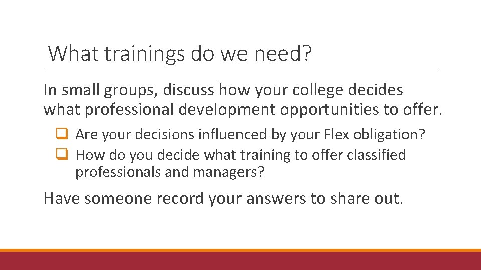 What trainings do we need? In small groups, discuss how your college decides what