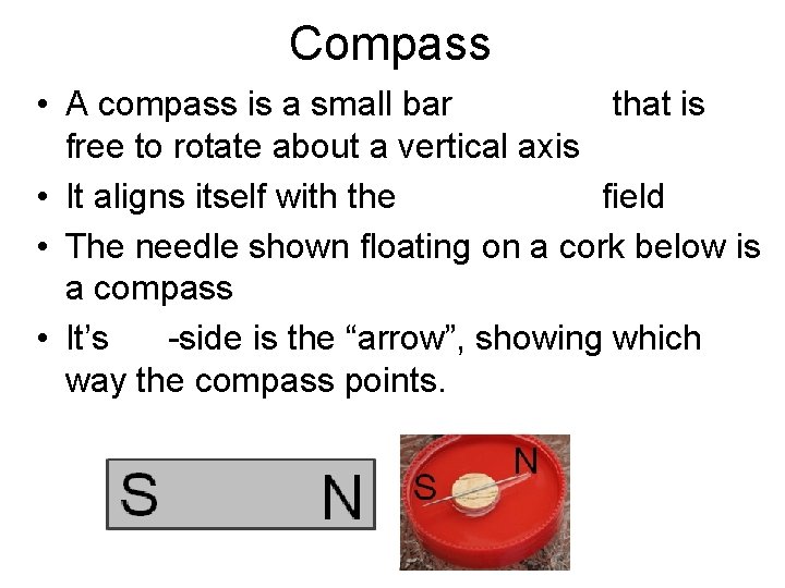 Compass • A compass is a small bar that is free to rotate about