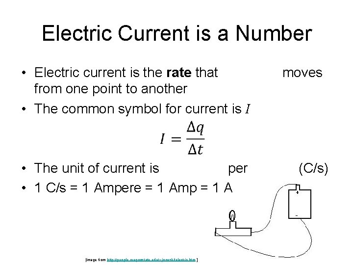 Electric Current is a Number • Electric current is the rate that from one