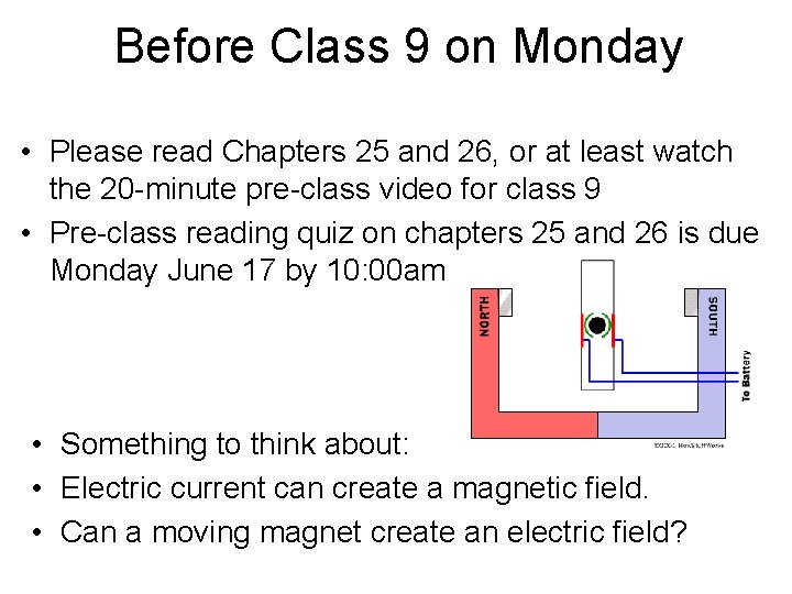 Before Class 9 on Monday • Please read Chapters 25 and 26, or at