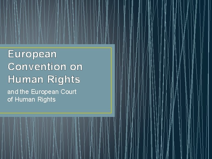 European Convention on Human Rights and the European