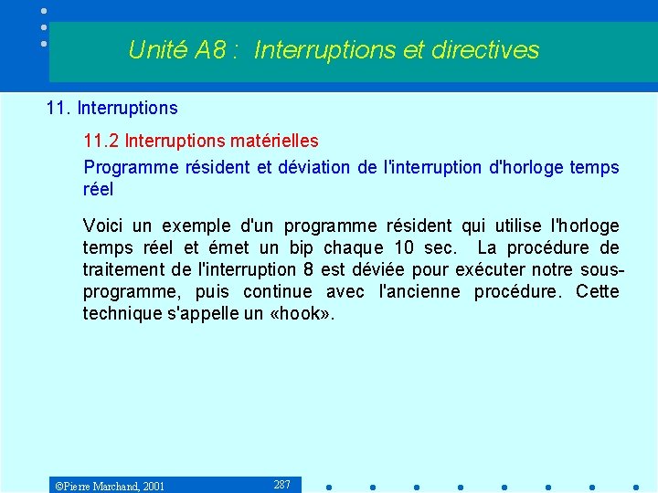 Unité A 8 : Interruptions et directives 11. Interruptions 11. 2 Interruptions matérielles Programme