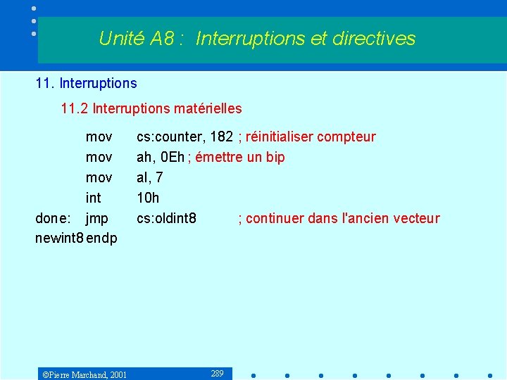 Unité A 8 : Interruptions et directives 11. Interruptions 11. 2 Interruptions matérielles mov