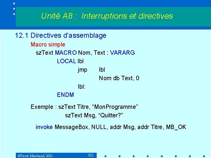 Unité A 8 : Interruptions et directives 12. 1 Directives d’assemblage Macro simple sz.