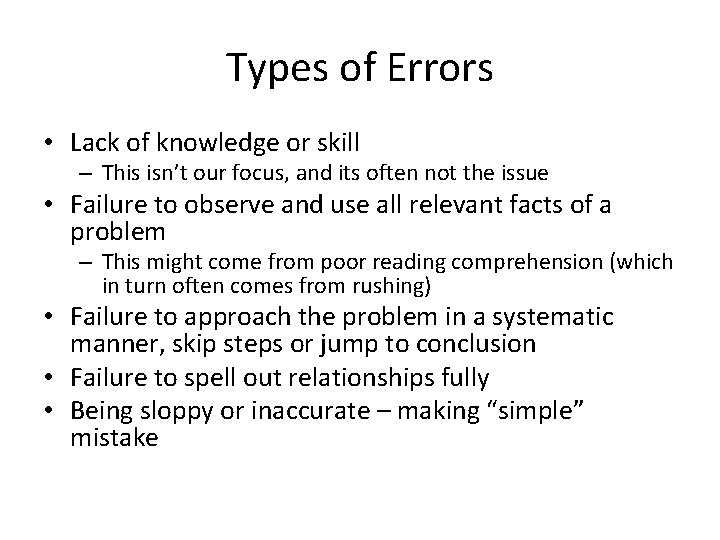 Types of Errors • Lack of knowledge or skill – This isn’t our focus,