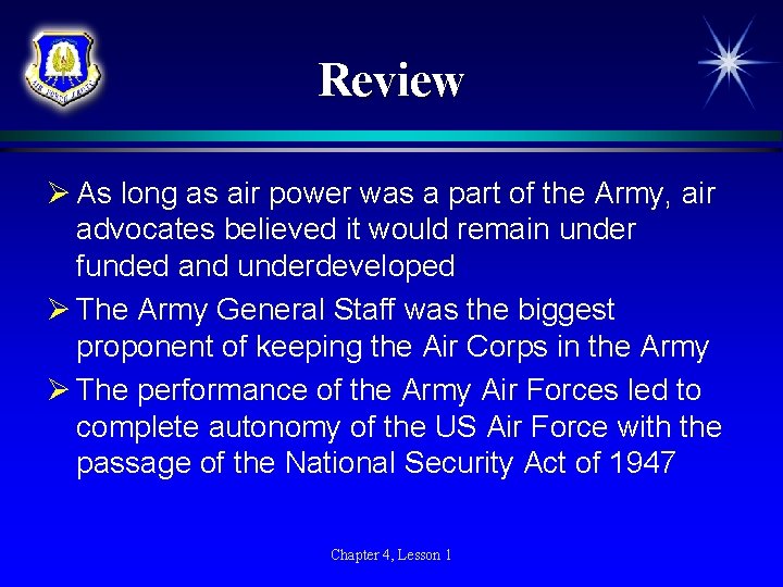 Review Ø As long as air power was a part of the Army, air