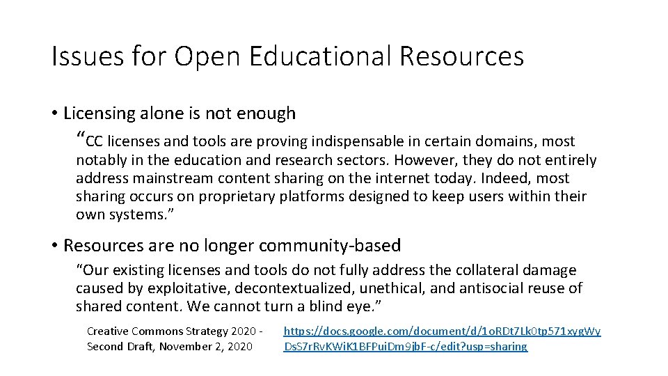 Issues for Open Educational Resources • Licensing alone is not enough “CC licenses and