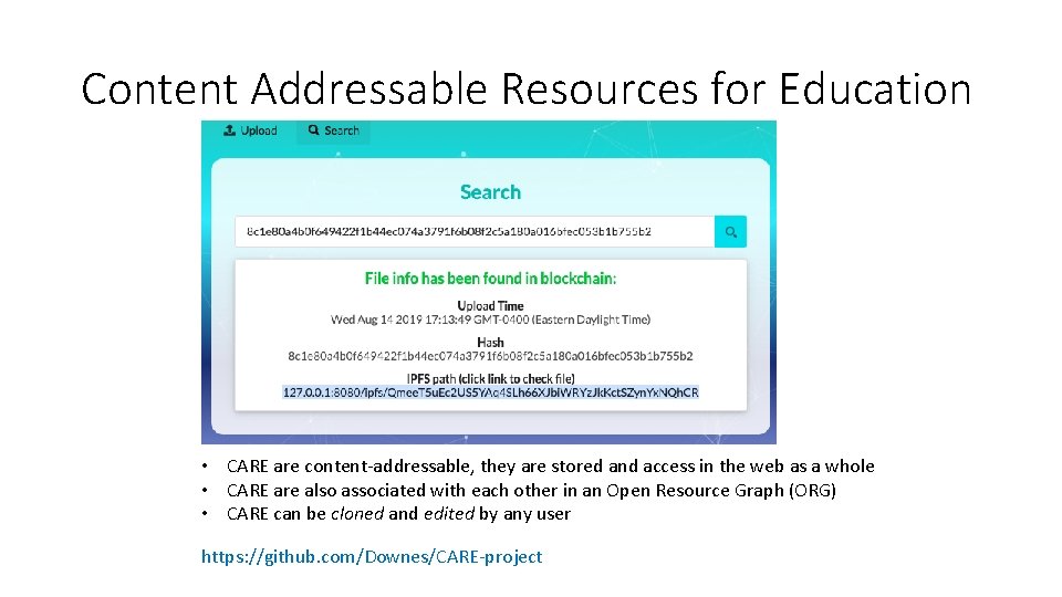 Content Addressable Resources for Education • CARE are content-addressable, they are stored and access