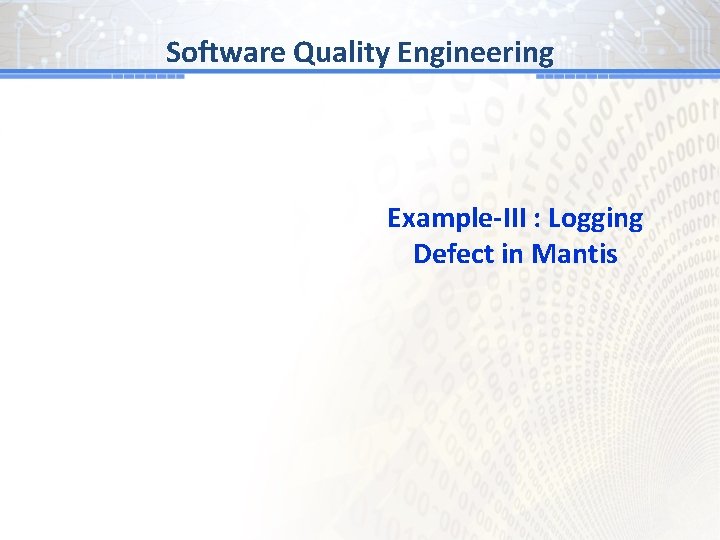 Software Quality Engineering Example-III : Logging Defect in Mantis 