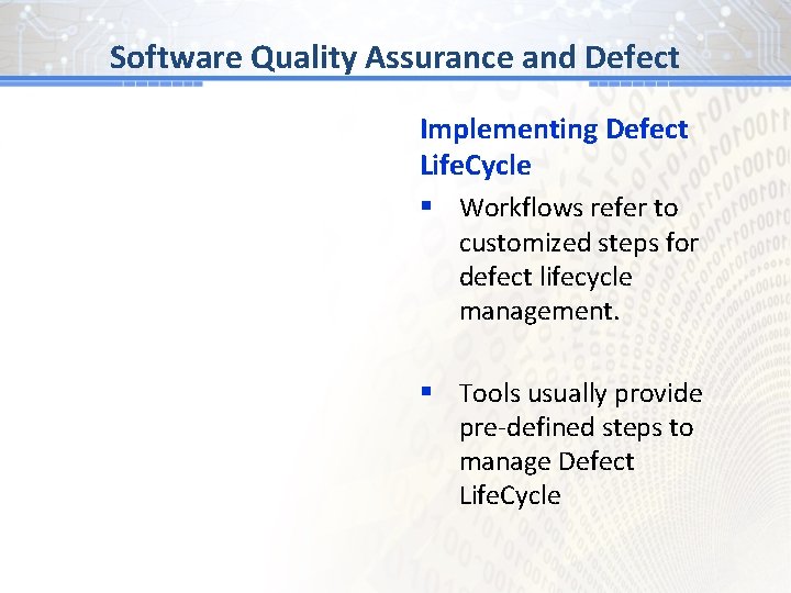 #1 Software Quality. BG Assurance and Defect Implementing Defect Life. Cycle § Workflows refer