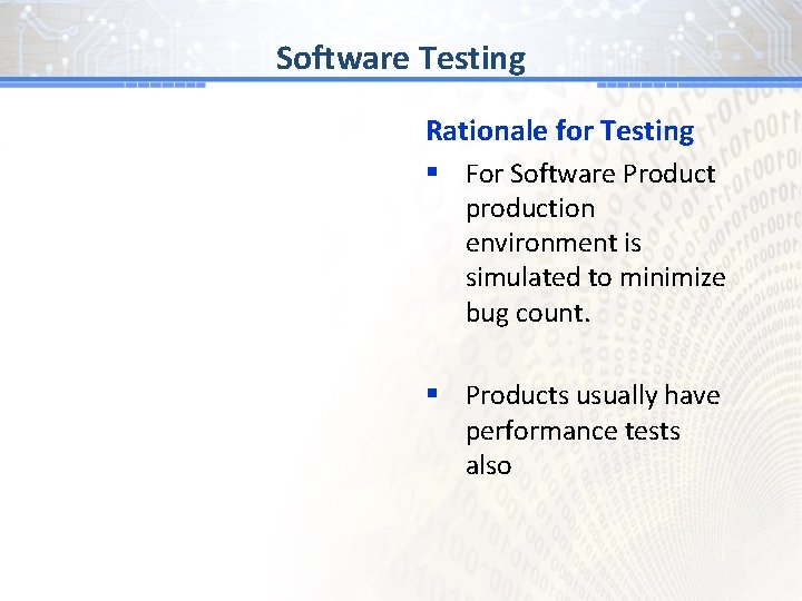 BG #Testing 1 Software Rationale for Testing § For Software Product production environment is
