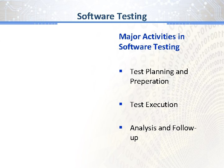 BG #Testing 1 Software Major Activities in Software Testing § Test Planning and Preperation