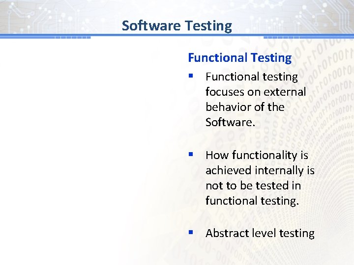 BG #Testing 1 Software Functional Testing § Functional testing focuses on external behavior of