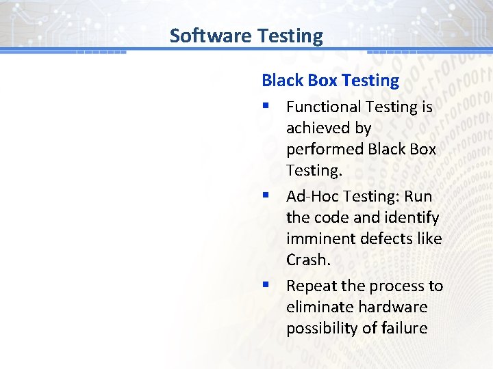 BG #Testing 1 Software Black Box Testing § Functional Testing is achieved by performed