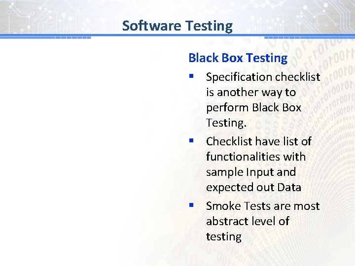 BG #Testing 1 Software Black Box Testing § Specification checklist is another way to