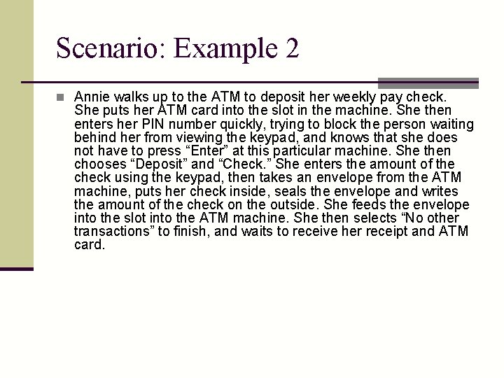 Scenario: Example 2 n Annie walks up to the ATM to deposit her weekly