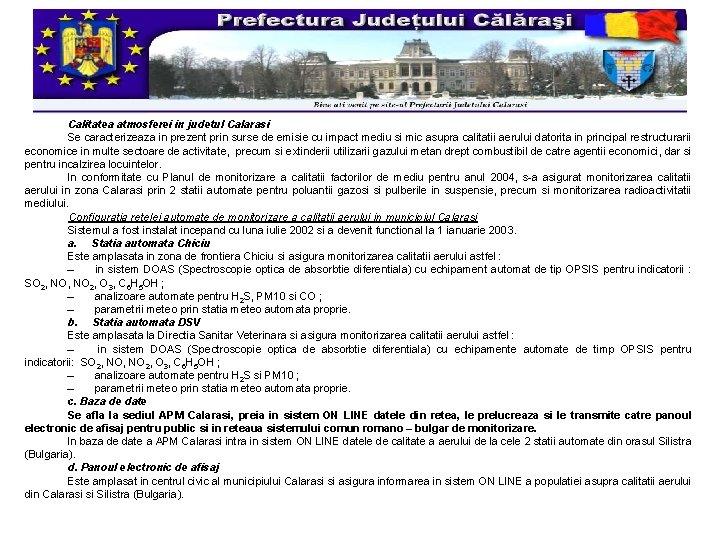 Calitatea atmosferei in judetul Calarasi Se caracterizeaza in prezent prin surse de emisie cu