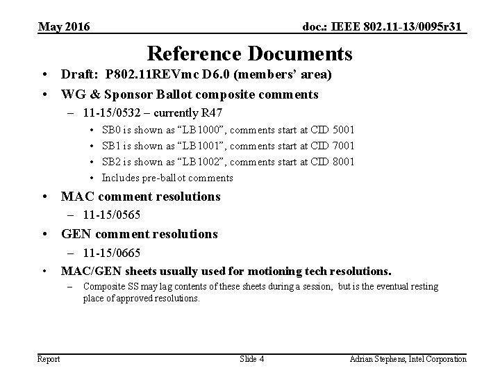 May 2016 doc. : IEEE 802. 11 -13/0095 r 31 Reference Documents • Draft: