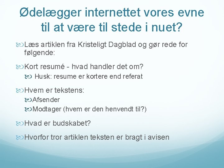 Ødelægger internettet vores evne til at være til stede i nuet? Læs artiklen fra