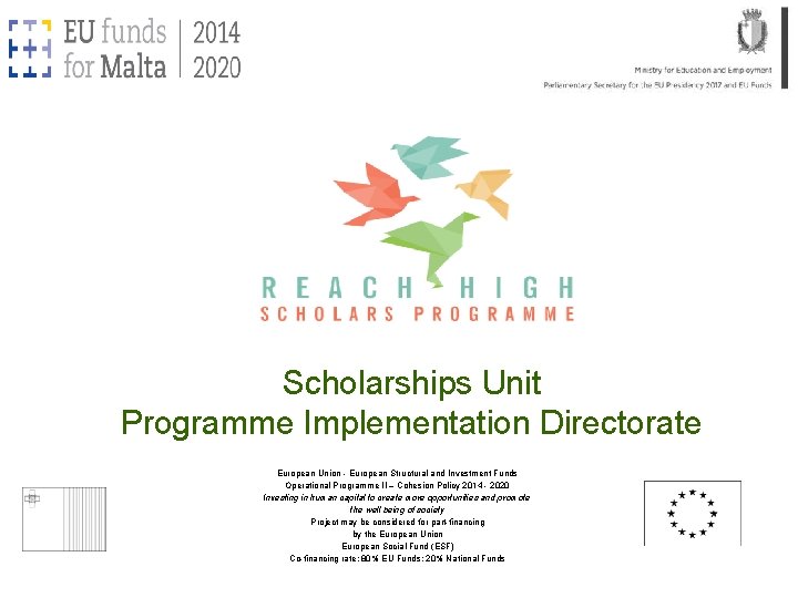 Scholarships Unit Programme Implementation Directorate European Union - European Structural and Investment Funds Operational