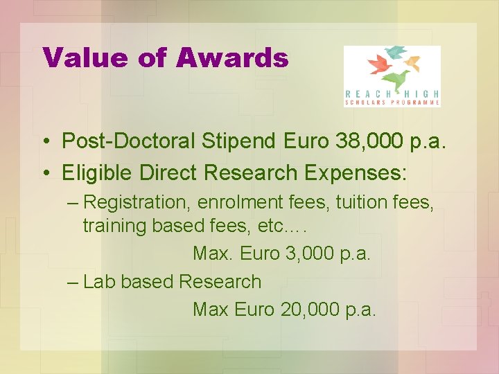 Value of Awards • Post-Doctoral Stipend Euro 38, 000 p. a. • Eligible Direct
