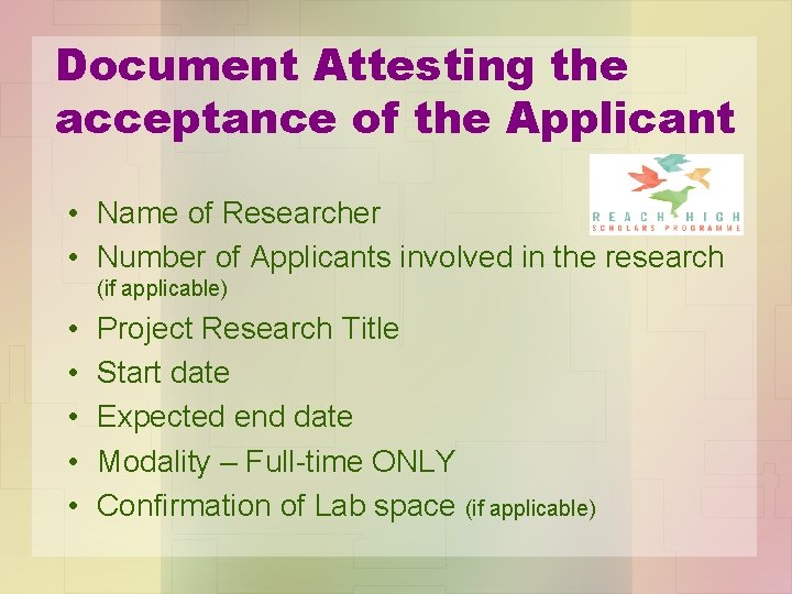 Document Attesting the acceptance of the Applicant • Name of Researcher • Number of