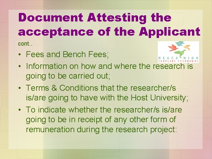 Document Attesting the acceptance of the Applicant cont. . • Fees and Bench Fees;