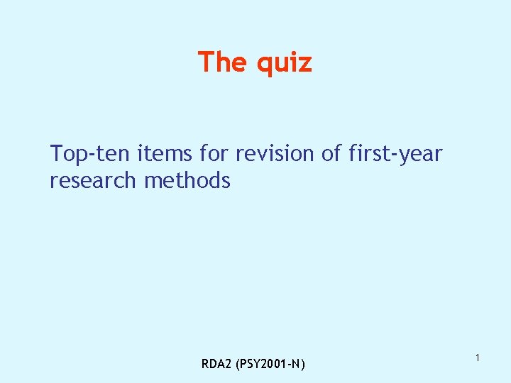 The quiz Top-ten items for revision of first-year research methods RDA 2 (PSY 2001
