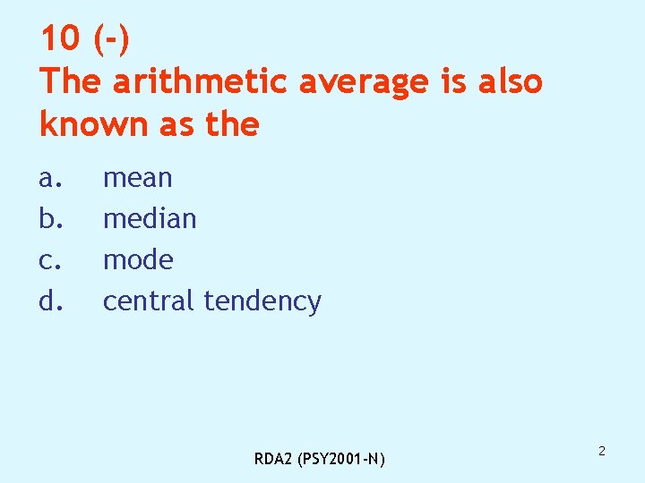 10 (-) The arithmetic average is also known as the a. b. c. d.