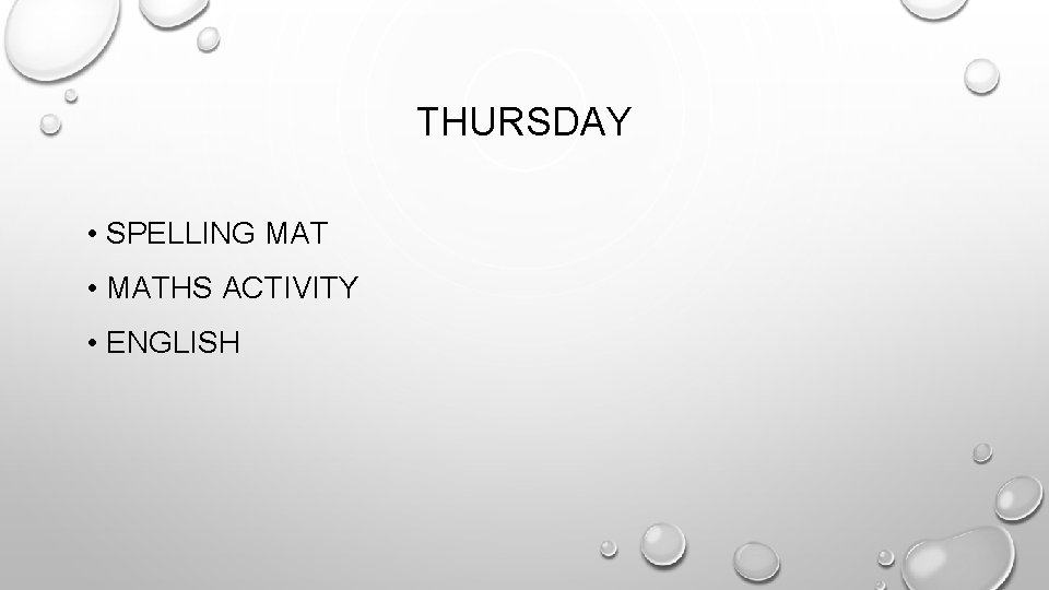 THURSDAY • SPELLING MAT • MATHS ACTIVITY • ENGLISH 