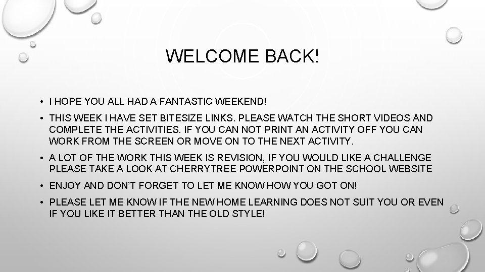 WELCOME BACK! • I HOPE YOU ALL HAD A FANTASTIC WEEKEND! • THIS WEEK