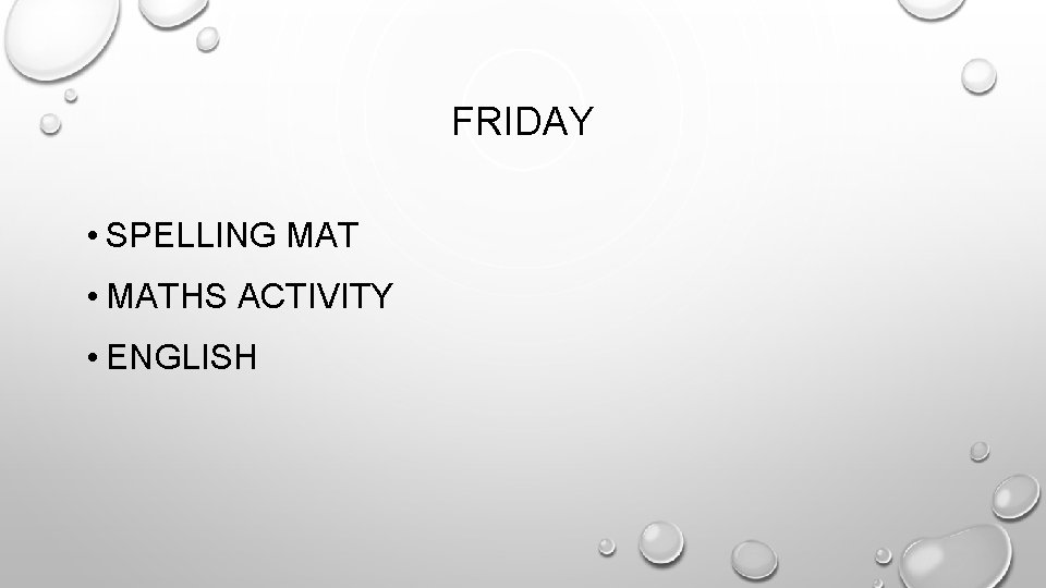 FRIDAY • SPELLING MAT • MATHS ACTIVITY • ENGLISH 