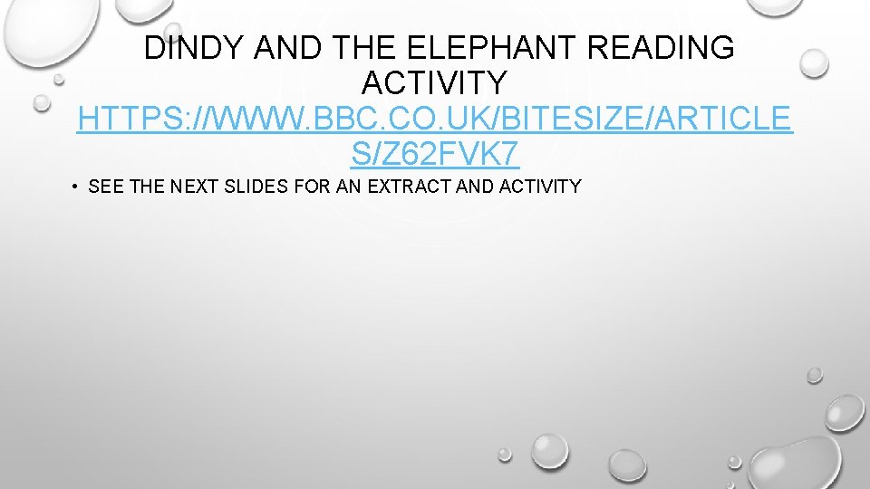 DINDY AND THE ELEPHANT READING ACTIVITY HTTPS: //WWW. BBC. CO. UK/BITESIZE/ARTICLE S/Z 62 FVK